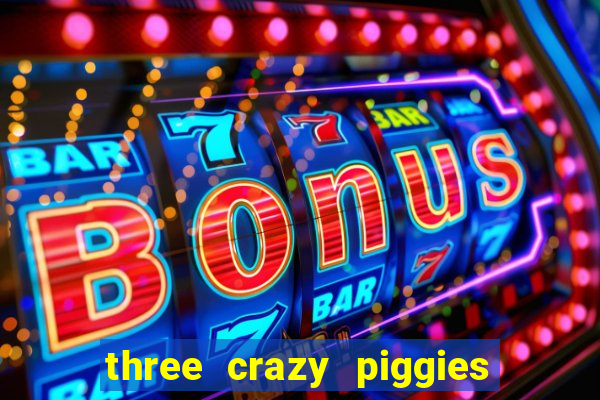 three crazy piggies onde jogar